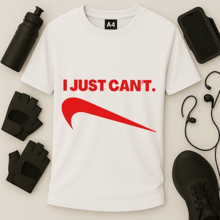 I Just Can't Funny Humor Spoof Parody Slogan Cooling Performance Crew T-Shirt