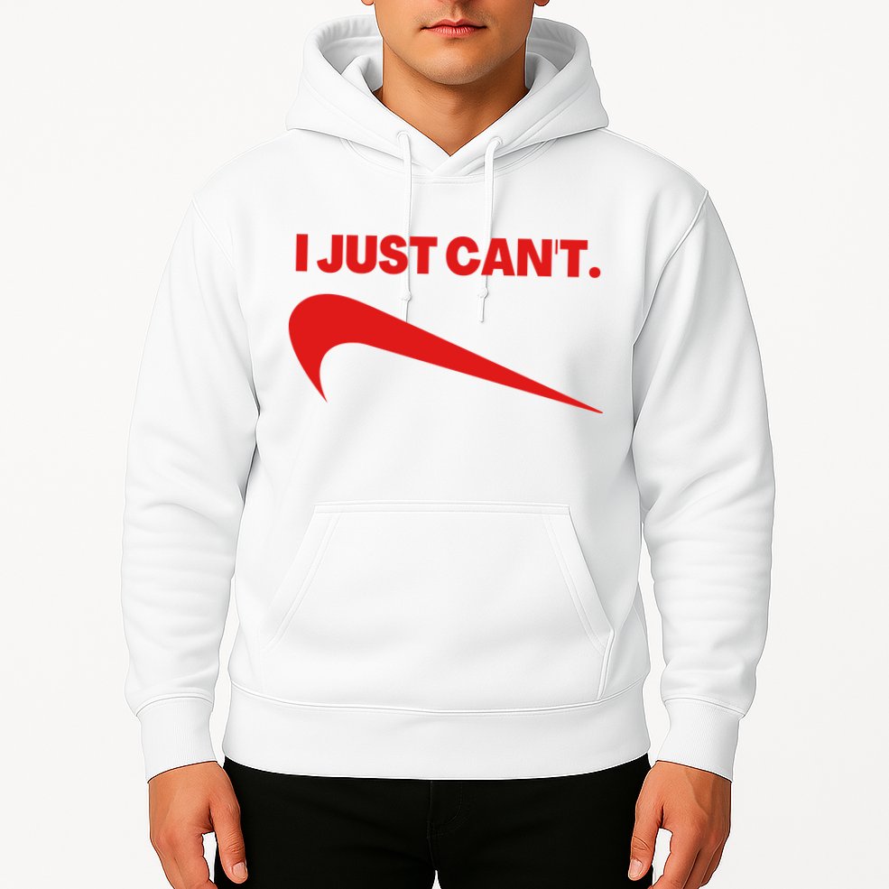 I Just Can't Funny Humor Spoof Parody Slogan Hoodie