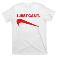 I Just Can't Funny Parody T-Shirt