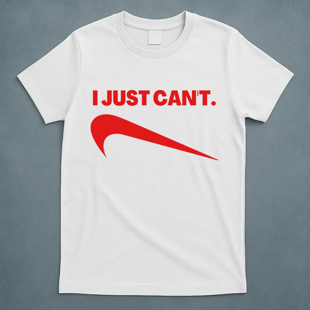 I Just Can't Funny Humor Spoof Parody Slogan T-Shirt