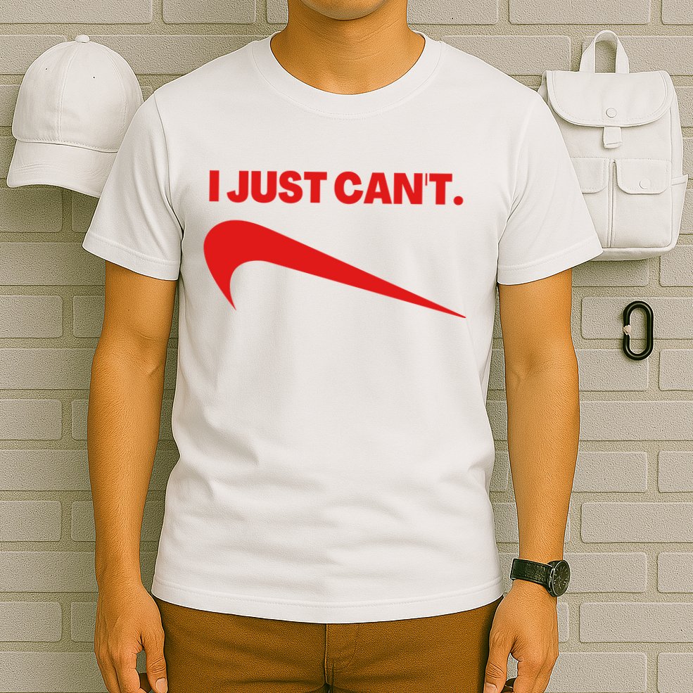 I Just Can't Funny Humor Spoof Parody Slogan T-Shirt
