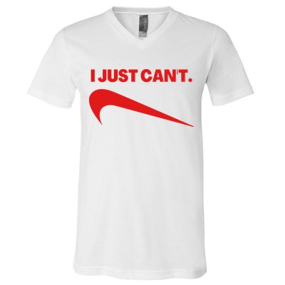 I Just Can't Funny Humor Spoof Parody Slogan V-Neck T-Shirt