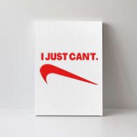 I Just Can't Funny Parody Canvas