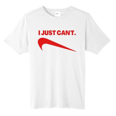 I Just Can't Funny Parody Tall Fusion ChromaSoft Performance T-Shirt