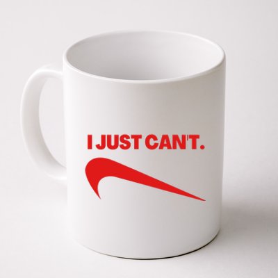 I Just Can't Funny Parody Coffee Mug