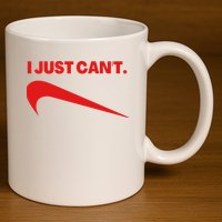 I Just Can't Funny Humor Spoof Parody Slogan 11oz C Handle Ceramic Mug