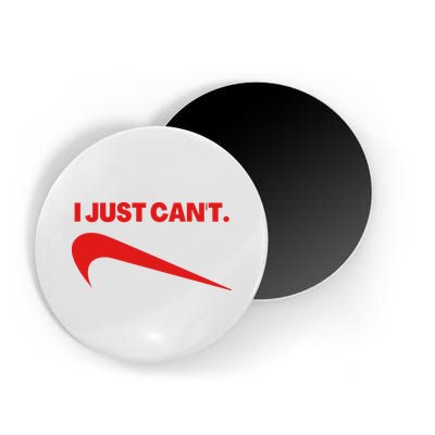 I Just Can't Funny Humor Spoof Parody Slogan Magnet