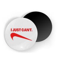 I Just Can't Funny Parody Magnet