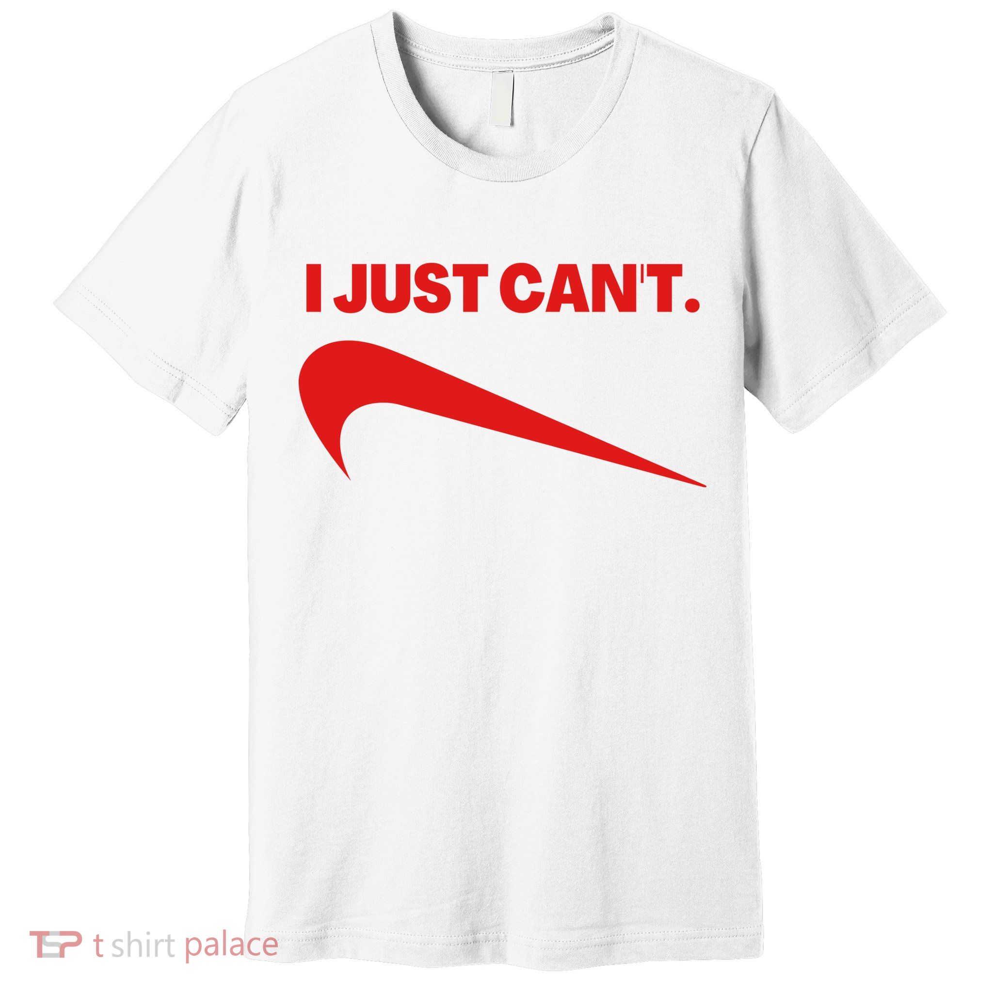 I Just Can't Funny Parody Premium T-Shirt