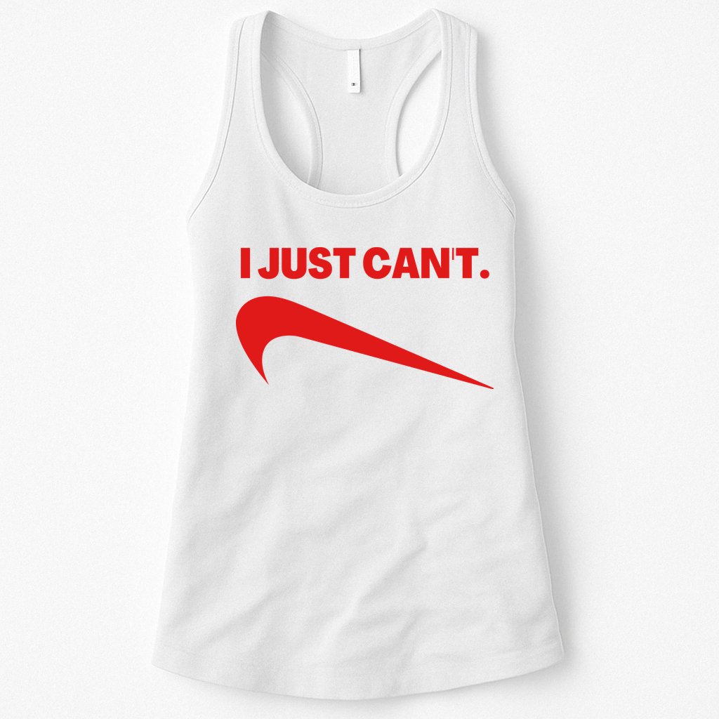 I Just Can't Funny Humor Spoof Parody Slogan Womens Tank Top
