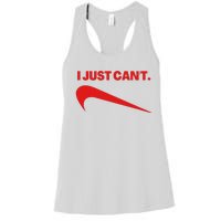 I Just Can't Funny Parody Women's Racerback Tank