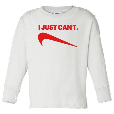 I Just Can't Funny Parody Toddler Long Sleeve Shirt