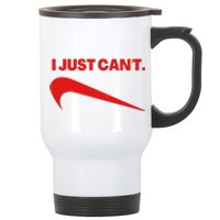 I Just Can't Funny Parody Stainless Steel Travel Mug