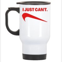 I Just Can't Funny Parody Stainless Steel Travel Mug