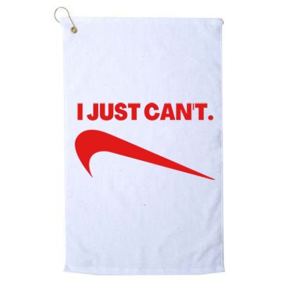 I Just Can't Funny Parody Platinum Collection Golf Towel