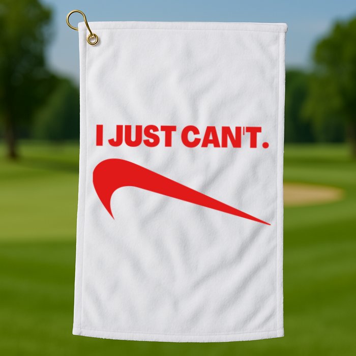 I Just Can't Funny Humor Spoof Parody Slogan Golf Towel