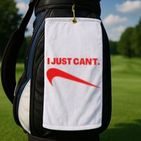 I Just Can't Funny Humor Spoof Parody Slogan Golf Towel