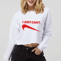 I Just Can't Funny Humor Spoof Parody Slogan Cropped Pullover Crew