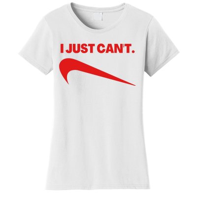 I Just Can't Funny Parody Women's T-Shirt