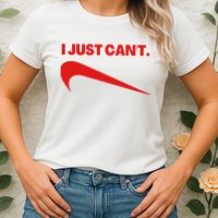 I Just Can't Funny Humor Spoof Parody Slogan Womens T-Shirt