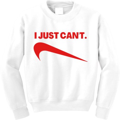 I Just Can't Funny Humor Spoof Parody Slogan Kids Sweatshirt