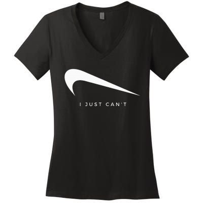 I Just CanT Funny Women's V-Neck T-Shirt