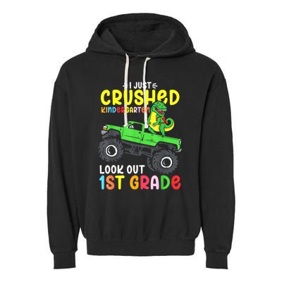 I Just Crushed Kindergarten Look Out First Grade Dinosaur Garment-Dyed Fleece Hoodie