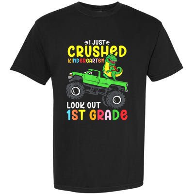 I Just Crushed Kindergarten Look Out First Grade Dinosaur Garment-Dyed Heavyweight T-Shirt