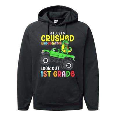 I Just Crushed Kindergarten Look Out First Grade Dinosaur Performance Fleece Hoodie