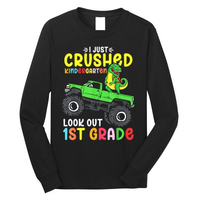 I Just Crushed Kindergarten Look Out First Grade Dinosaur Long Sleeve Shirt