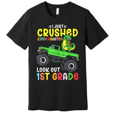 I Just Crushed Kindergarten Look Out First Grade Dinosaur Premium T-Shirt