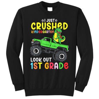 I Just Crushed Kindergarten Look Out First Grade Dinosaur Tall Sweatshirt