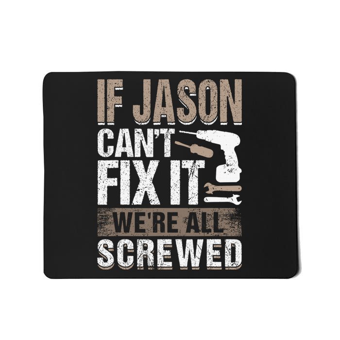 If Jason Can't Fix It We Are All Screwed Mousepad