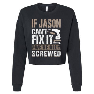 If Jason Can't Fix It We Are All Screwed Cropped Pullover Crew