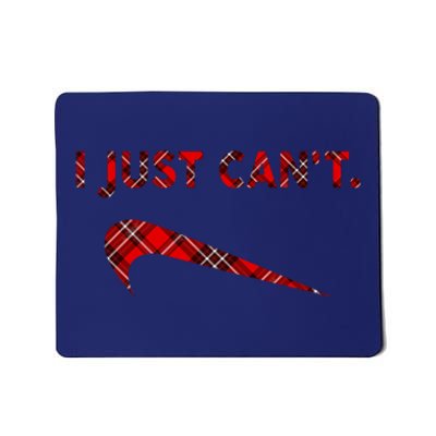 I Just Can't Funny Parody Buffalo Plaid Mousepad