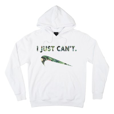 I Just Can't Funny Parody Floral Aloha Hoodie