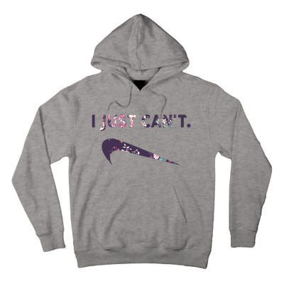 I Just Can't Funny Parody Floral Tall Hoodie