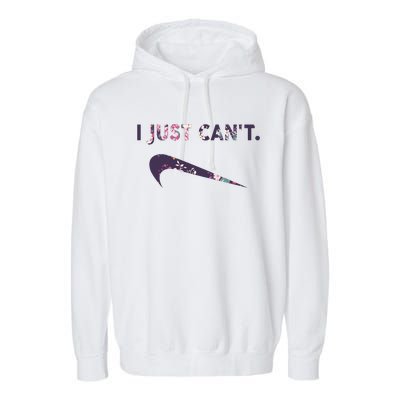 I Just Can't Funny Parody Floral Garment-Dyed Fleece Hoodie