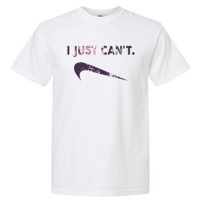 I Just Can't Funny Parody Floral Garment-Dyed Heavyweight T-Shirt