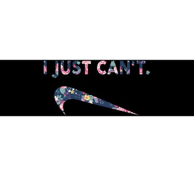 I Just Can't Funny Parody Floral Bumper Sticker