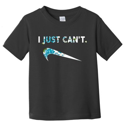 I Just Can't Funny Parody Floral Toddler T-Shirt