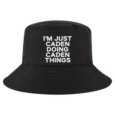 IM Just Caden Doing Caden Things Funny First Name Cool Comfort Performance Bucket Hat