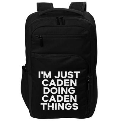 IM Just Caden Doing Caden Things Funny First Name Impact Tech Backpack