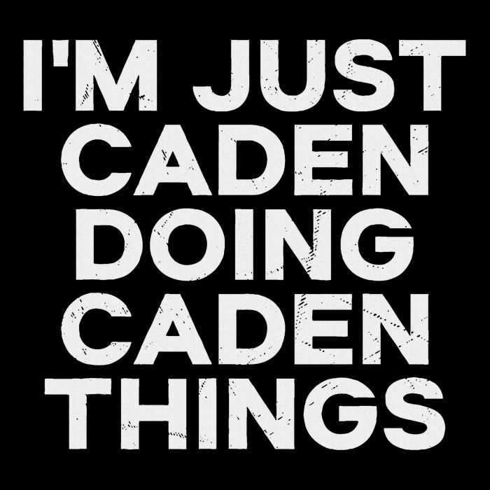 IM Just Caden Doing Caden Things Funny First Name Mousepad