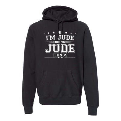 Im Jude Doing Jude Things Premium Hoodie