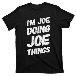 IM Joe Doing Joe Hings Personalized Name Joe Gifts Idea T-Shirt