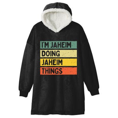 I'm Jaheim Doing Jaheim Things Funny Personalized Quote  Hooded Wearable Blanket