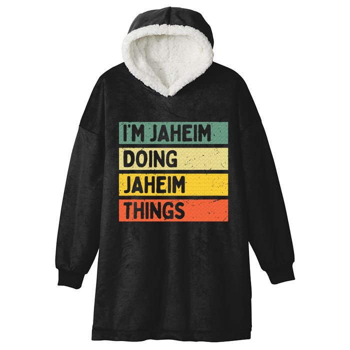 I'm Jaheim Doing Jaheim Things Funny Personalized Quote  Hooded Wearable Blanket