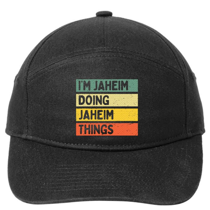 I'm Jaheim Doing Jaheim Things Funny Personalized Quote  7-Panel Snapback Hat