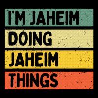 I'm Jaheim Doing Jaheim Things Funny Personalized Quote  7-Panel Snapback Hat